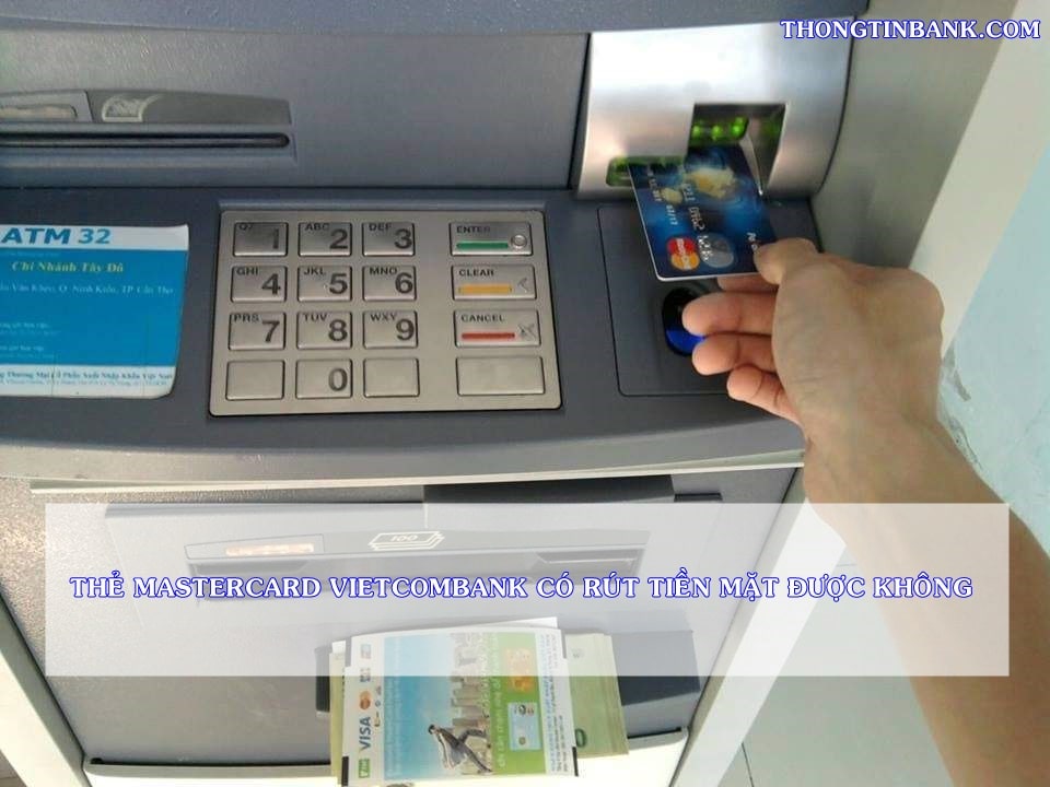 the mastercard vietcombank co rut duoc tien khong