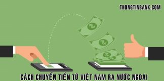 Cách chuyển tiền từ Việt Nam ra nước ngoài