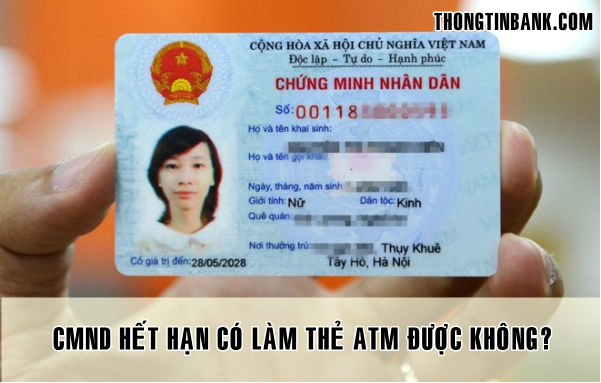 CMND het han co duoc lam the atm khong