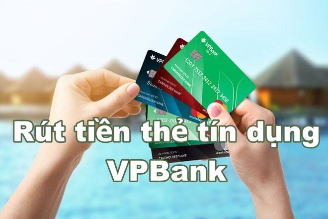 rút tiền thẻ tín dụng vpbank